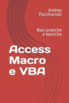 Paperback Access Macro e VBA: Basi pratiche e teoriche [Italian] Book