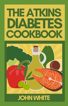 Paperback The Atkins Diabetes Cookbook Book