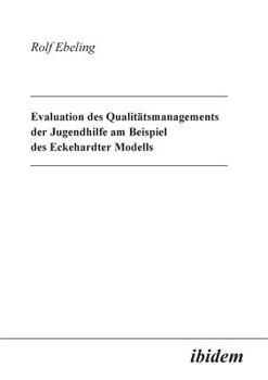 Paperback Evaluation des Qualitätsmanagements der Jugendhilfe am Beispiel des Eckehardter Modells. [German] Book