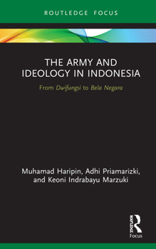 The Army and Ideology in Indonesia - Book  of the Routledge Contemporary Southeast Asia Series