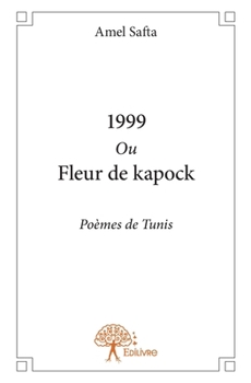 Paperback 1999 Ou Fleur de kapock: Poèmes de Tunis [French] Book