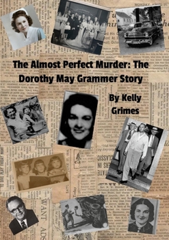 Paperback The Almost perfect murder: The Dorothy May Grammer story Book