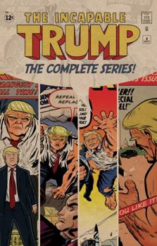 Hardcover The Incapable Trump: The Complete Presidential Series Book