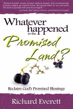 Paperback Whatever Happened To the Promised Land? How to Reclaim God's Promised Blessings Book