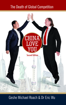 Paperback China Love You: The Death of Global Competition Book