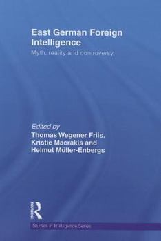 Paperback East German Foreign Intelligence: Myth, Reality and Controversy (Studies in Intelligence) Book
