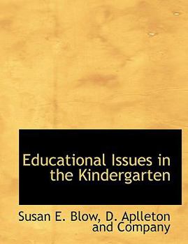 Paperback Educational Issues in the Kindergarten Book