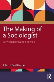 Paperback The Making of a Sociologist: Between Being and Knowing Book