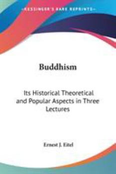 Paperback Buddhism: Its Historical Theoretical and Popular Aspects in Three Lectures Book