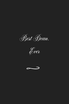 Best Dean. Ever: Funny Office Notebook/Journal For Women/Men/Coworkers/Boss/Business (6x9 inch)