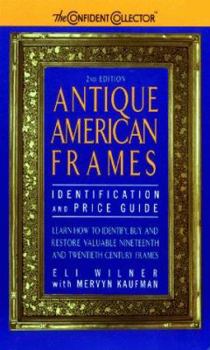 Paperback Antique American Frames Identification and Price Guide: 2nd Edition Book