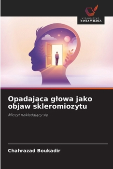 Paperback Opadająca glowa jako objaw skleromiozytu [Polish] Book