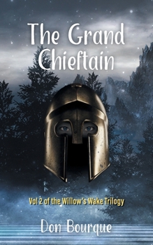 Paperback The Grand Chieftain: Vol 2 of the Willow's Wake Trilogy Book