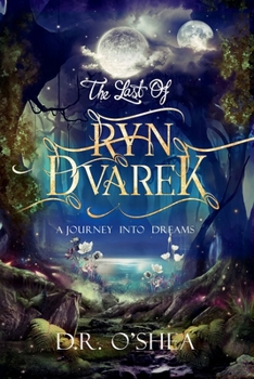 Paperback The Last of Ryn Dvarek: A Journey Into Dreams Book