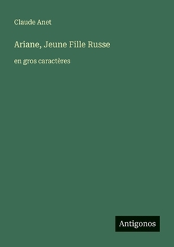 Ariane, Jeune Fille Russe: en gros caractères (French Edition)