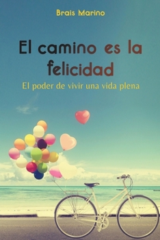 Paperback El camino es la felicidad. El poder de vivir una vida plena [Spanish] Book