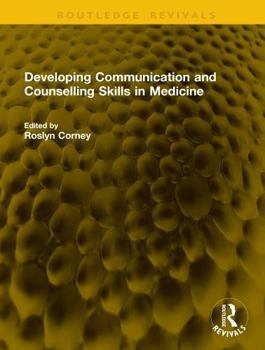 Hardcover Developing Communication and Counselling Skills in Medicine Book