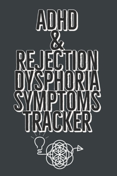 Paperback ADHD & Rejection Dysphoria Symptoms Tracker: 52 Week Diary Logbook Journal to Chart Progress with Attention-Deficit/Hyperactivity Disorder - Black and Book