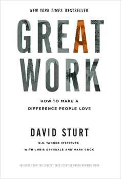 Hardcover Great Work: How to Make a Difference People Love Book