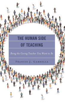 Hardcover Human Side of Teaching: Being the Caring Teacher You Want to Be Book