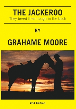 Paperback The Jackeroo: They breed them tough in the bush Book