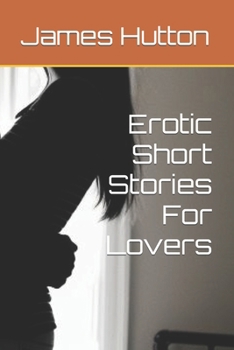 Erotic Short Stories For Lovers B0CNC9GCMG Book Cover