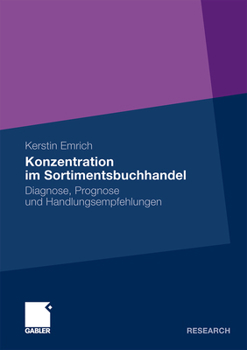 Paperback Konzentration Im Sortimentsbuchhandel: Diagnose, Prognose Und Handlungsempfehlungen [German] Book