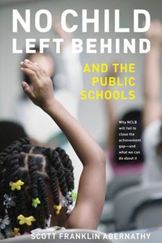 Paperback No Child Left Behind and the Public Schools Book