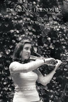 Paperback Enduring Friendships: Poems by Claire Warton Book