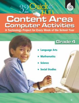 Paperback 32 Quick and Fun Content Area Computer Activities Grade 4: A Technology Project for Every Week of the School Year [With CDROM] Book