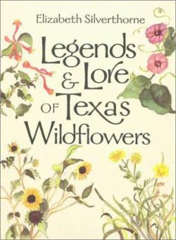 Legends & Lore of Texas Wildflowers (Louise Lindsey Merrick Natural Environment Series) - Book  of the Louise Lindsey Merrick Natural Environment Series