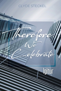 Paperback Therefore, We Celebrate: Igitur Book