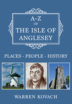 Paperback A-Z of the Isle of Anglesey: Places-People-History Book