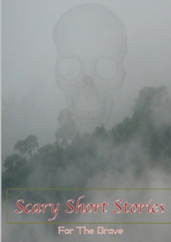 Paperback Scary Short Stories, For The Brave Book