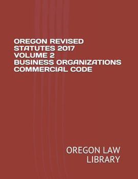 Paperback Oregon Revised Statutes 2017 Volume 2 Business Organizations Commercial Code Book