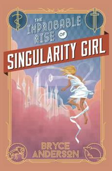 Paperback The Improbable Rise of Singularity Girl (Second Edition) Book