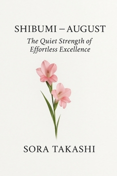 Paperback Shibumi - August: The Quiet Strength of Effortless Excellence Book