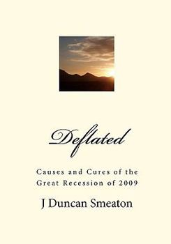 Paperback Deflated: Causes and Cures of the Great Recession of 2009 Book