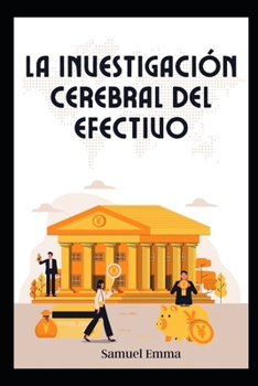 La investigaci?n cerebral del efectivo