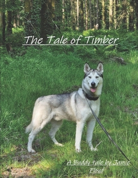 The Tale of Timber: Buddy's Tale Book 1