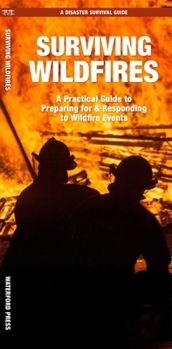 Paperback Surviving Wildfires: What to Do Before, During, and After Disaster Strikes Book