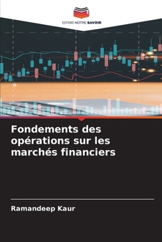 Paperback Fondements des opérations sur les marchés financiers [French] Book