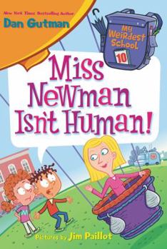 Miss Newman Isn't Human! - Book #10 of the My Weirdest School