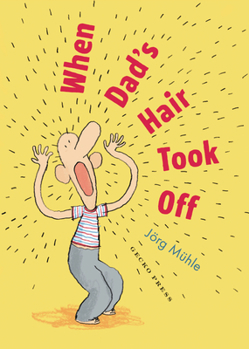 Hardcover When Dad's Hair Took Off Book