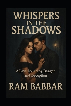 Paperback Whispers in the Shadows: A Love Bound by Danger and Deception Book