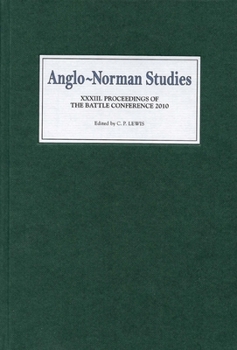 Hardcover Anglo-Norman Studies XXXIII: Proceedings of the Battle Conference 2010 Book