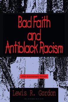 Paperback Bad Faith and Antiblack Racism: 30th Anniversary Edition Book