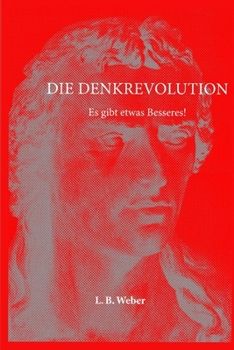 Paperback Die Denkrevolution: Es gibt etwas Besseres [German] Book