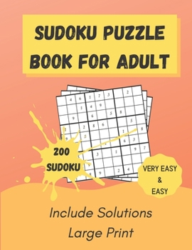 Paperback Sudoku Puzzle Book for Adult Large Print: 200 Sudoku Puzzle for Beginner: very easy & easy, Include Solutions Book
