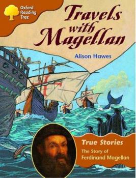 Paperback Oxford Reading Tree Travels with Magellan: The Story of Ferdinand Magellan: Ort Stage 8 True Stories Book